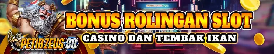 Promosi bonus rollingan slot dan casino Petirzeus88